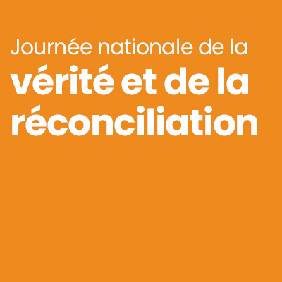 AUJOURD’HUI, LE 30 SEPTEMBRE MARQUE LA DEUXIÈME JOURNÉE NATIONALE DE LA VÉRITÉ ET DE LA RÉCONCILIATION.